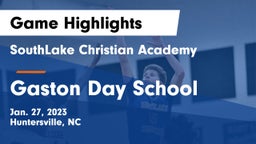 SouthLake Christian Academy vs Gaston Day School Game Highlights - Jan. 27, 2023