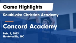 SouthLake Christian Academy vs Concord Academy Game Highlights - Feb. 3, 2023