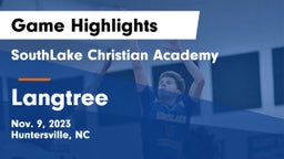 SouthLake Christian Academy vs Langtree  Game Highlights - Nov. 9, 2023