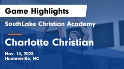 SouthLake Christian Academy vs Charlotte Christian  Game Highlights - Nov. 14, 2023