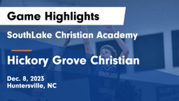 SouthLake Christian Academy vs Hickory Grove Christian  Game Highlights - Dec. 8, 2023