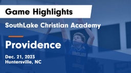 SouthLake Christian Academy vs Providence  Game Highlights - Dec. 21, 2023
