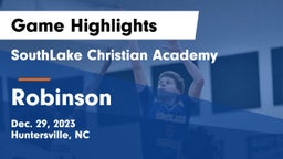 SouthLake Christian Academy vs Robinson  Game Highlights - Dec. 29, 2023