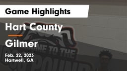 Hart County  vs Gilmer  Game Highlights - Feb. 22, 2023