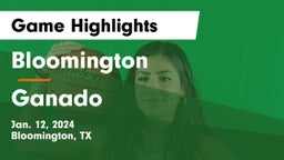 Bloomington  vs Ganado  Game Highlights - Jan. 12, 2024