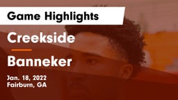 Creekside  vs Banneker Game Highlights - Jan. 18, 2022