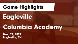 Eagleville  vs Columbia Academy  Game Highlights - Nov. 24, 2023