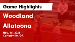 Woodland  vs Allatoona Game Highlights - Nov. 16, 2023