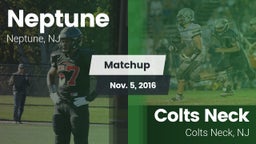 Matchup: Neptune  vs. Colts Neck  2016