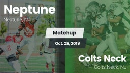 Matchup: Neptune  vs. Colts Neck  2019