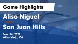 Aliso Niguel  vs San Juan Hills  Game Highlights - Jan. 26, 2022