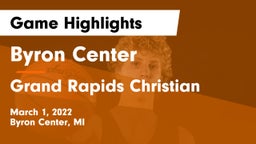 Byron Center  vs Grand Rapids Christian  Game Highlights - March 1, 2022
