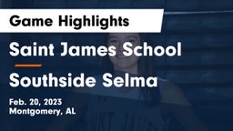 Saint James School vs Southside Selma  Game Highlights - Feb. 20, 2023