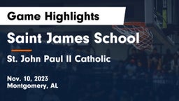 Saint James School vs St. John Paul II Catholic  Game Highlights - Nov. 10, 2023