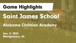 Saint James School vs Alabama Christian Academy  Game Highlights - Jan. 9, 2024