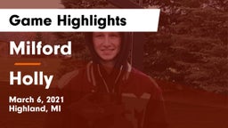 Milford  vs Holly  Game Highlights - March 6, 2021