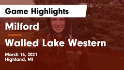 Milford  vs Walled Lake Western  Game Highlights - March 16, 2021