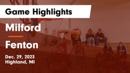 Milford  vs Fenton Game Highlights - Dec. 29, 2023