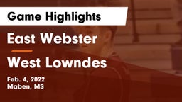 East Webster  vs West Lowndes Game Highlights - Feb. 4, 2022