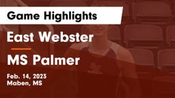 East Webster  vs MS Palmer  Game Highlights - Feb. 14, 2023