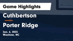 Cuthbertson  vs Porter Ridge  Game Highlights - Jan. 6, 2023