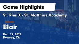 St. Pius X - St. Matthias Academy vs Blair  Game Highlights - Dec. 12, 2022