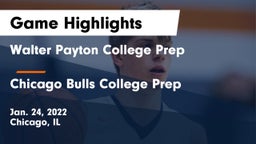 Walter Payton College Prep vs Chicago Bulls College Prep Game Highlights - Jan. 24, 2022