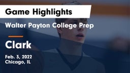 Walter Payton College Prep vs Clark Game Highlights - Feb. 3, 2022