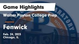 Walter Payton College Prep vs Fenwick  Game Highlights - Feb. 24, 2023