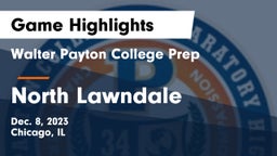 Walter Payton College Prep vs North Lawndale Game Highlights - Dec. 8, 2023