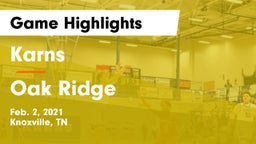 Karns  vs Oak Ridge  Game Highlights - Feb. 2, 2021