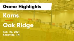Karns  vs Oak Ridge  Game Highlights - Feb. 20, 2021