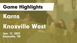 Karns  vs Knoxville West  Game Highlights - Jan. 17, 2023