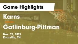 Karns  vs Gatlinburg-Pittman  Game Highlights - Nov. 25, 2023