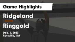 Ridgeland  vs Ringgold  Game Highlights - Dec. 1, 2023