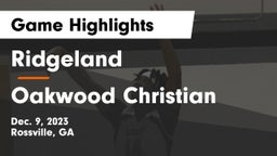 Ridgeland  vs Oakwood Christian Game Highlights - Dec. 9, 2023