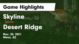 Skyline  vs Desert Ridge  Game Highlights - Nov. 30, 2021