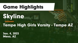 Skyline  vs Tempe High Girls Varsity - Tempe AZ Game Highlights - Jan. 4, 2023