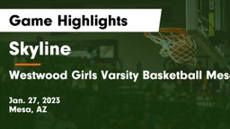 Skyline  vs Westwood  Girls Varsity Basketball Mesa AZ Game Highlights - Jan. 27, 2023