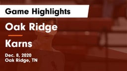 Oak Ridge  vs Karns  Game Highlights - Dec. 8, 2020
