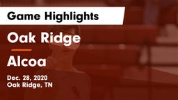 Oak Ridge  vs Alcoa  Game Highlights - Dec. 28, 2020