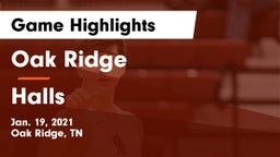 Oak Ridge  vs Halls  Game Highlights - Jan. 19, 2021