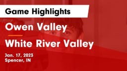 Owen Valley  vs White River Valley  Game Highlights - Jan. 17, 2023