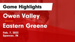 Owen Valley  vs Eastern Greene  Game Highlights - Feb. 7, 2023