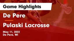 De Pere  vs Pulaski Lacrosse Game Highlights - May 11, 2022