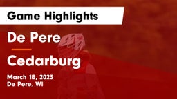 De Pere  vs Cedarburg  Game Highlights - March 18, 2023
