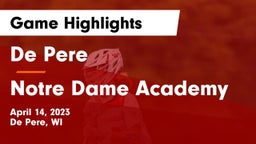 De Pere  vs Notre Dame Academy Game Highlights - April 14, 2023