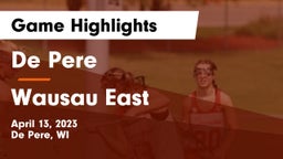 De Pere  vs Wausau East  Game Highlights - April 13, 2023