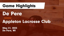 De Pere  vs Appleton Lacrosse Club Game Highlights - May 31, 2023