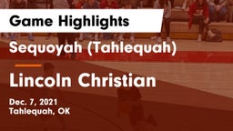 Sequoyah (Tahlequah)  vs Lincoln Christian  Game Highlights - Dec. 7, 2021